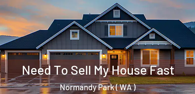  Need To Sell My House Fast Normandy Park ( WA )