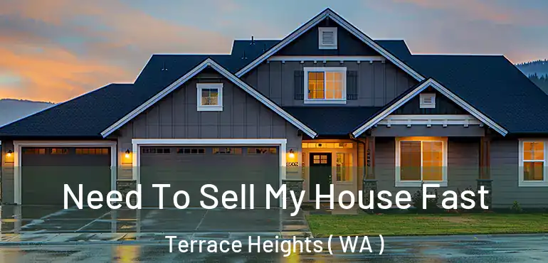  Need To Sell My House Fast Terrace Heights ( WA )