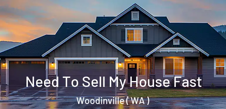  Need To Sell My House Fast Woodinville ( WA )