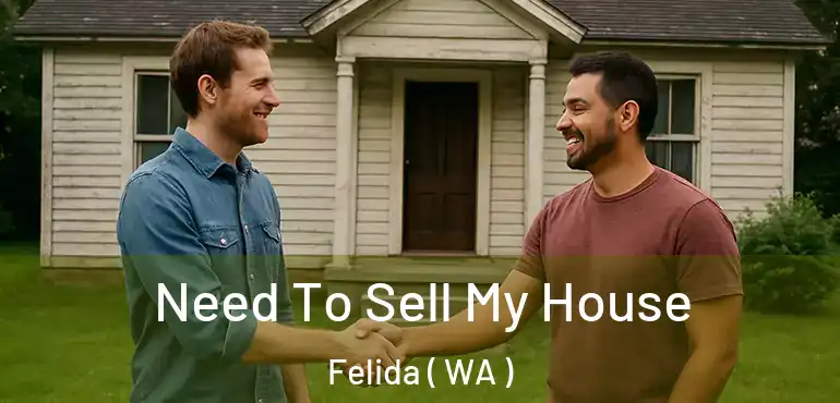  Need To Sell My House Felida ( WA )
