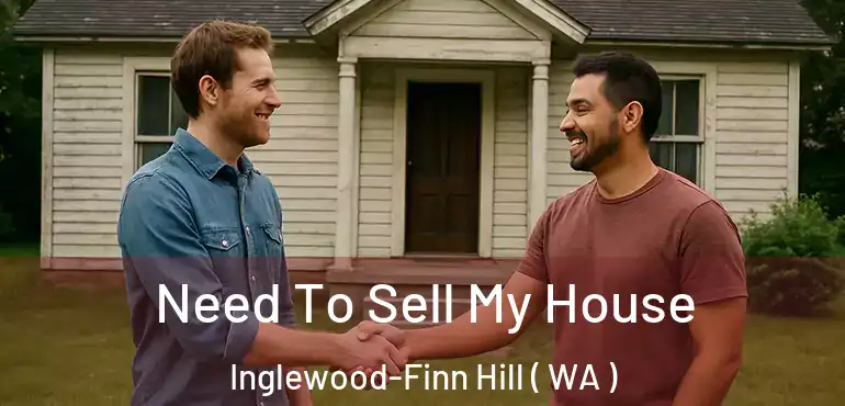  Need To Sell My House Inglewood-Finn Hill ( WA )