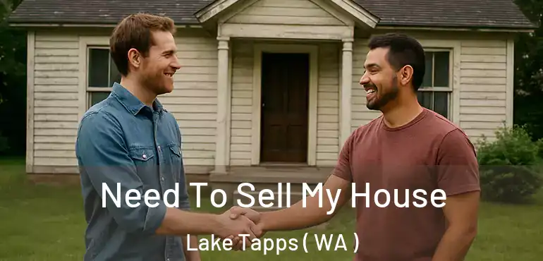  Need To Sell My House Lake Tapps ( WA )