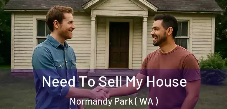  Need To Sell My House Normandy Park ( WA )