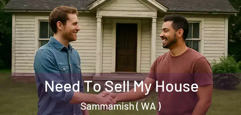  Need To Sell My House Sammamish ( WA )