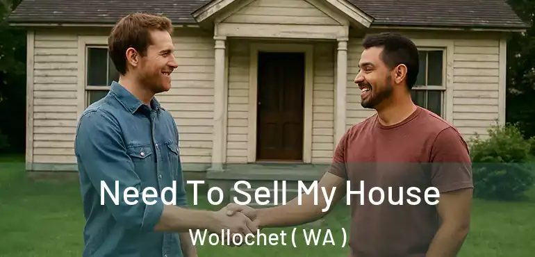  Need To Sell My House Wollochet ( WA )