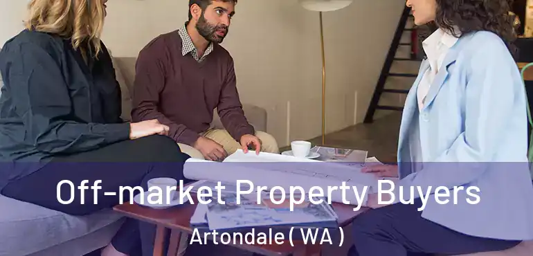  Off-market Property Buyers Artondale ( WA )