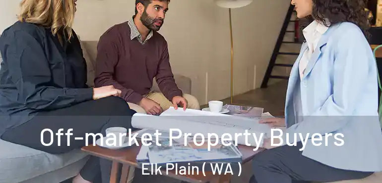  Off-market Property Buyers Elk Plain ( WA )