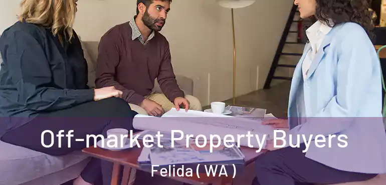  Off-market Property Buyers Felida ( WA )