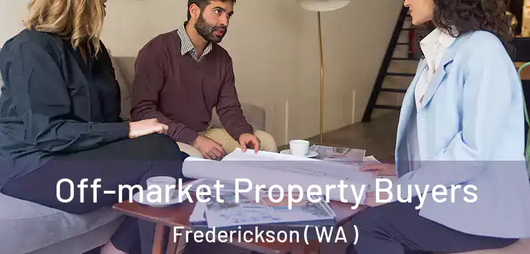  Off-market Property Buyers Frederickson ( WA )