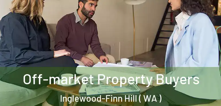  Off-market Property Buyers Inglewood-Finn Hill ( WA )