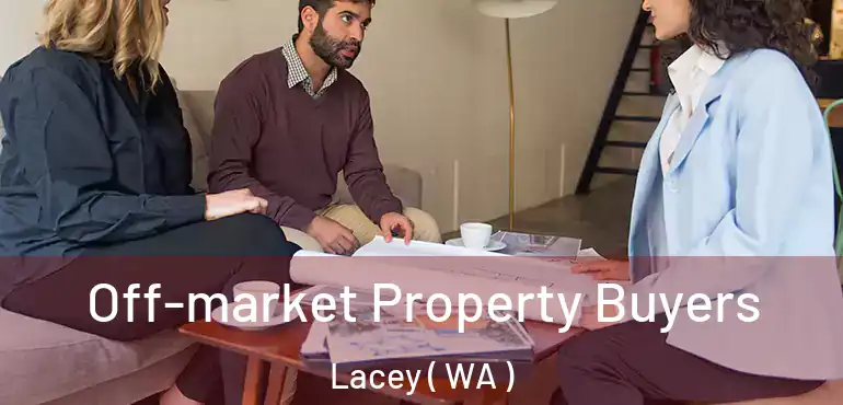  Off-market Property Buyers Lacey ( WA )