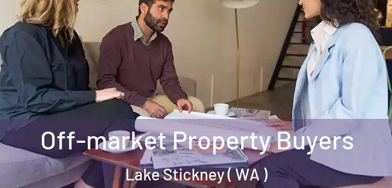  Off-market Property Buyers Lake Stickney ( WA )