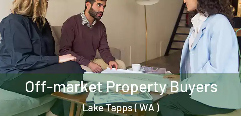  Off-market Property Buyers Lake Tapps ( WA )