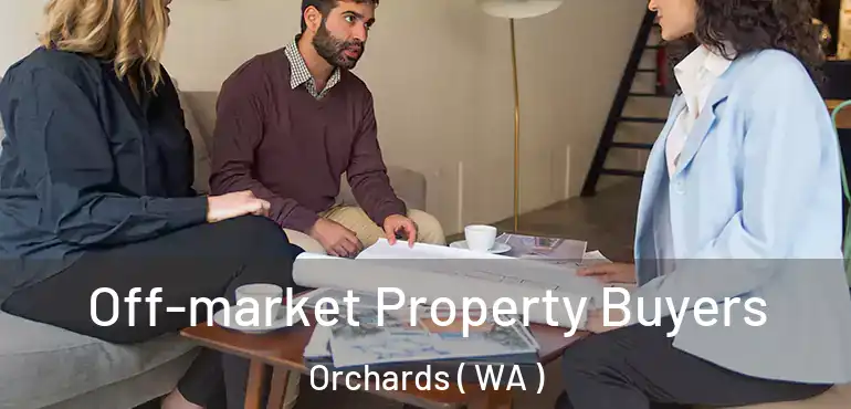  Off-market Property Buyers Orchards ( WA )