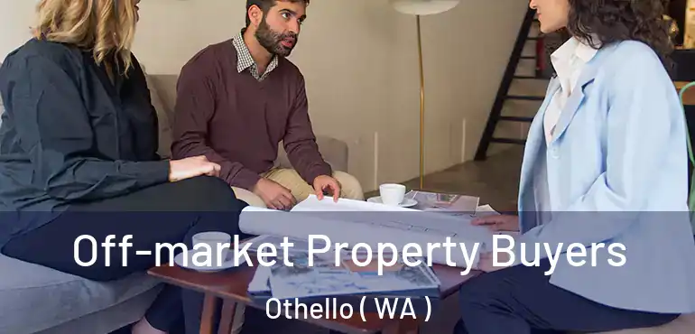 Off-market Property Buyers Othello ( WA )