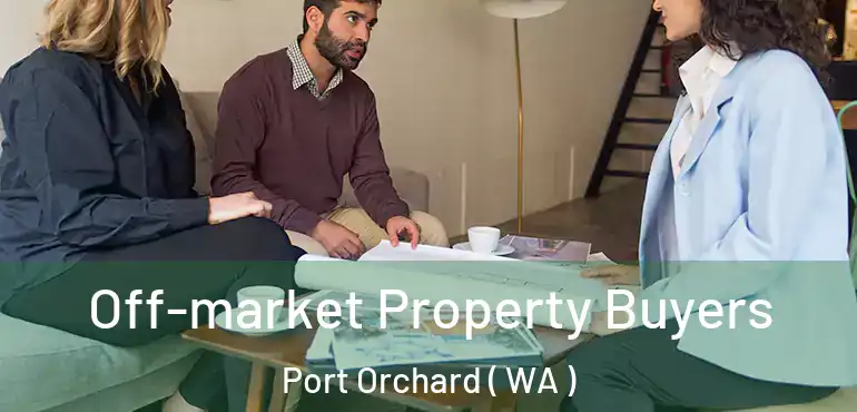  Off-market Property Buyers Port Orchard ( WA )