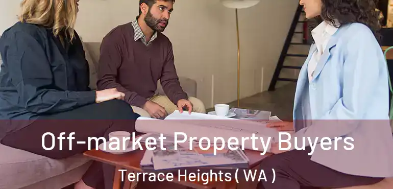  Off-market Property Buyers Terrace Heights ( WA )