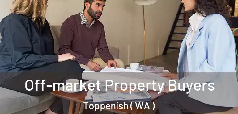  Off-market Property Buyers Toppenish ( WA )