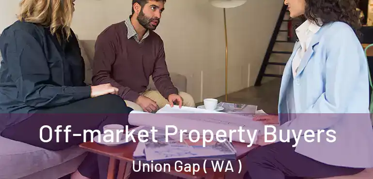  Off-market Property Buyers Union Gap ( WA )