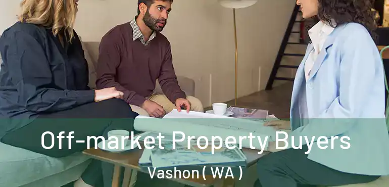  Off-market Property Buyers Vashon ( WA )