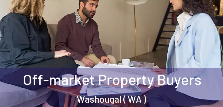  Off-market Property Buyers Washougal ( WA )