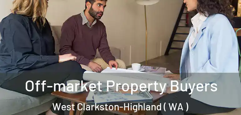  Off-market Property Buyers West Clarkston-Highland ( WA )