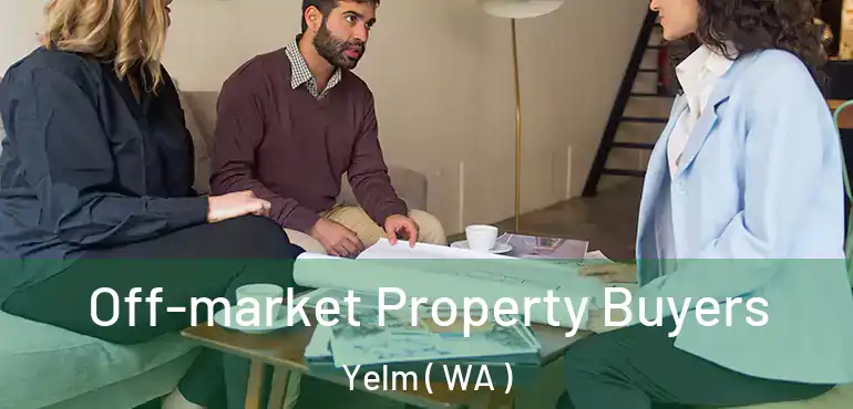  Off-market Property Buyers Yelm ( WA )