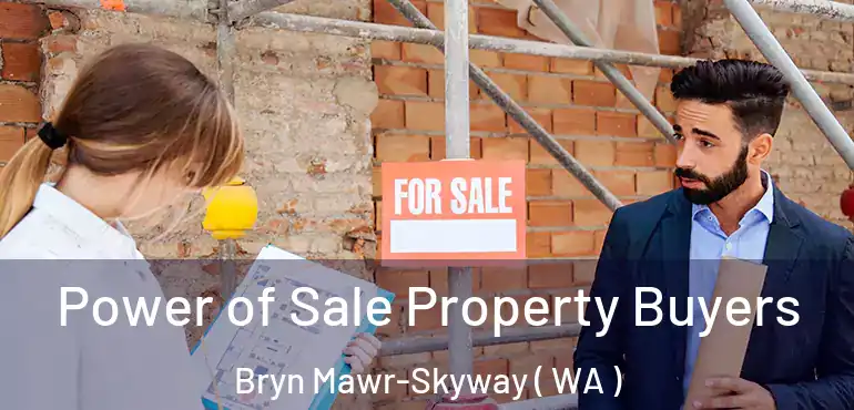  Power of Sale Property Buyers Bryn Mawr-Skyway ( WA )