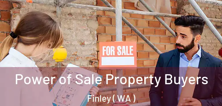  Power of Sale Property Buyers Finley ( WA )