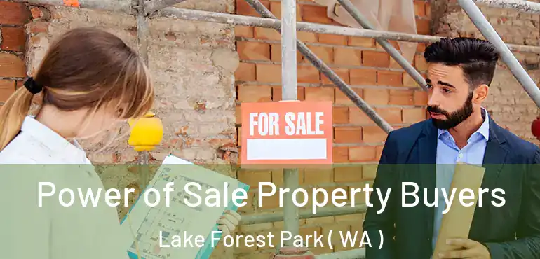  Power of Sale Property Buyers Lake Forest Park ( WA )