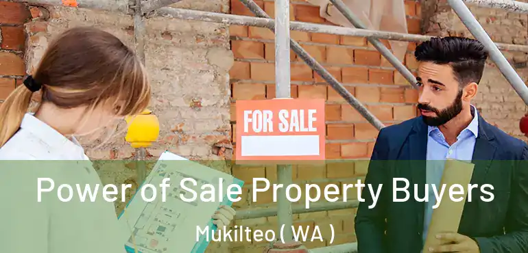  Power of Sale Property Buyers Mukilteo ( WA )