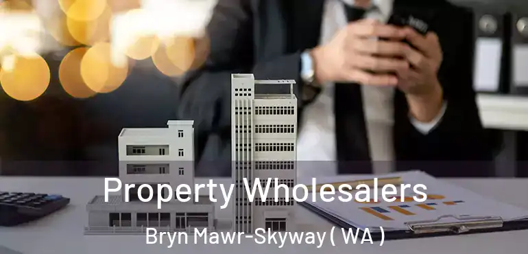  Property Wholesalers Bryn Mawr-Skyway ( WA )