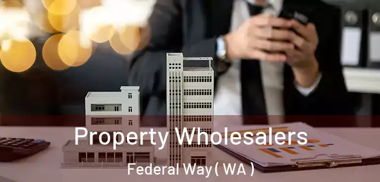  Property Wholesalers Federal Way ( WA )
