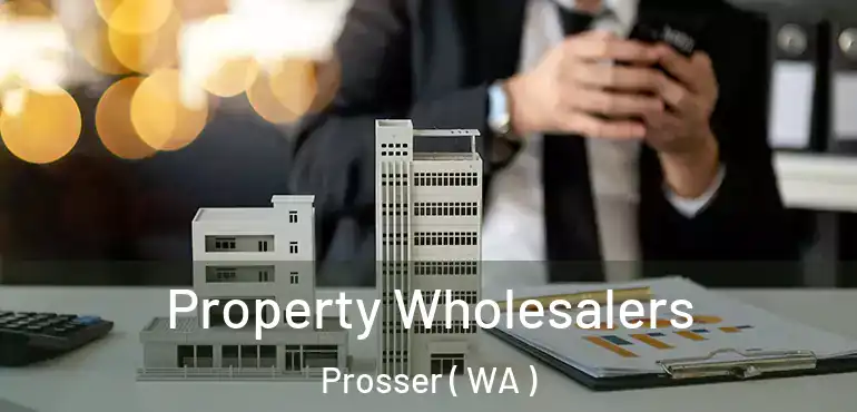 Property Wholesalers Prosser ( WA )
