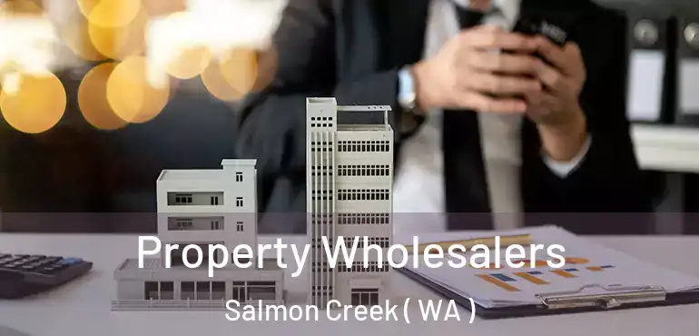  Property Wholesalers Salmon Creek ( WA )