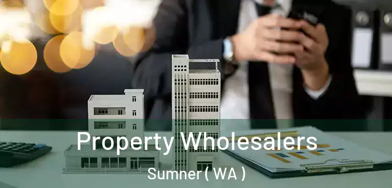  Property Wholesalers Sumner ( WA )