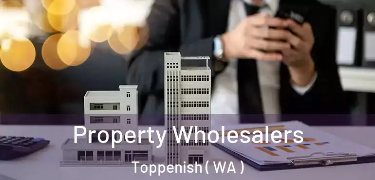  Property Wholesalers Toppenish ( WA )