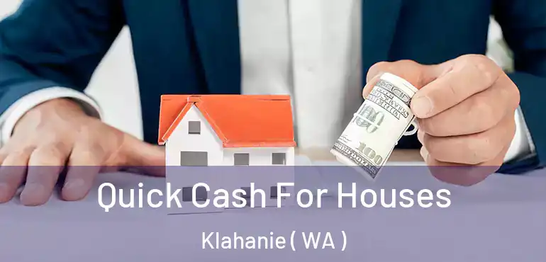  Quick Cash For Houses Klahanie ( WA )