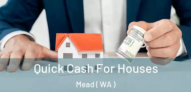  Quick Cash For Houses Mead ( WA )