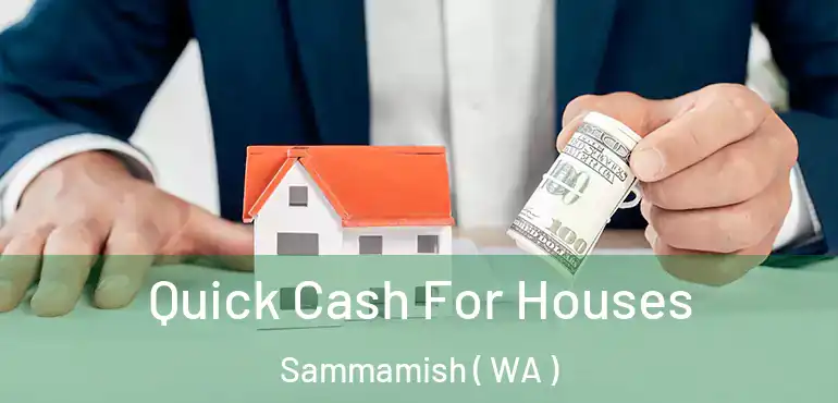  Quick Cash For Houses Sammamish ( WA )