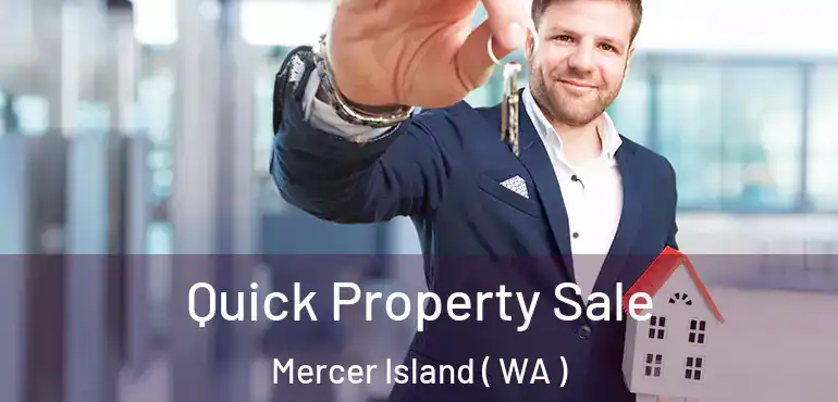  Quick Property Sale Mercer Island ( WA )