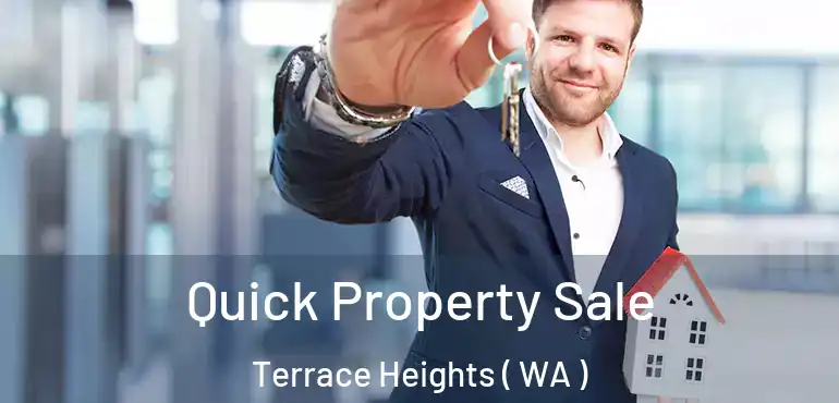  Quick Property Sale Terrace Heights ( WA )