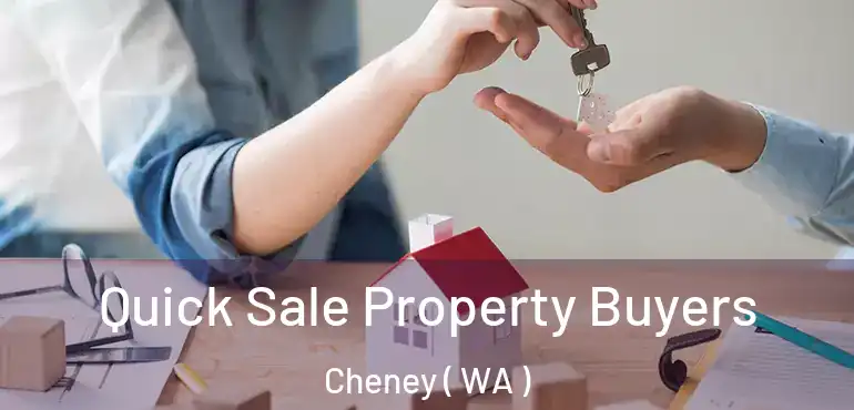  Quick Sale Property Buyers Cheney ( WA )