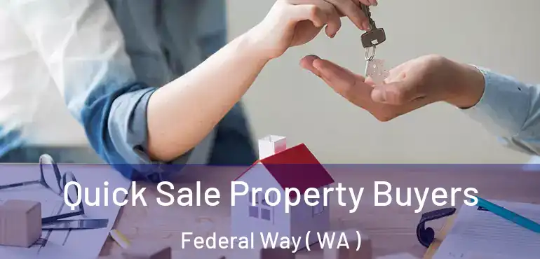  Quick Sale Property Buyers Federal Way ( WA )