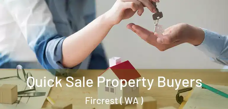  Quick Sale Property Buyers Fircrest ( WA )