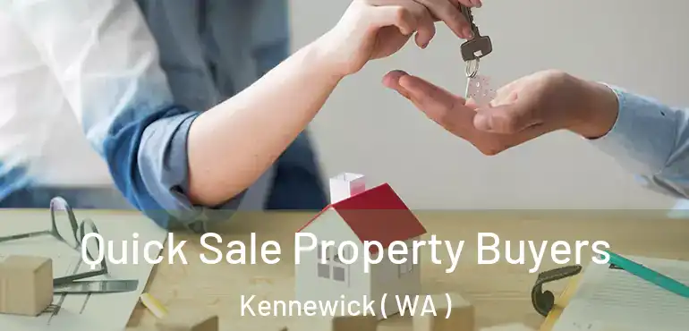 Quick Sale Property Buyers Kennewick ( WA )