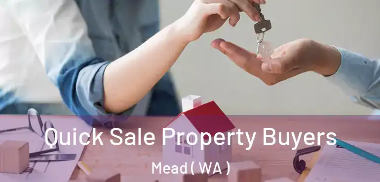  Quick Sale Property Buyers Mead ( WA )