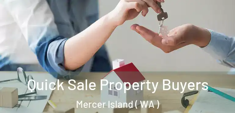  Quick Sale Property Buyers Mercer Island ( WA )