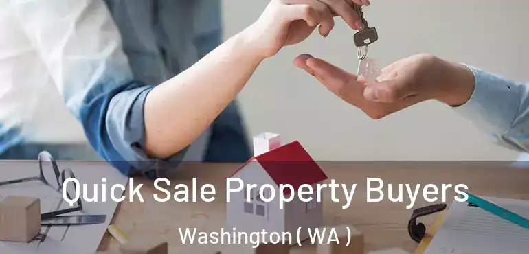 Quick Sale Property Buyers Washington ( WA )