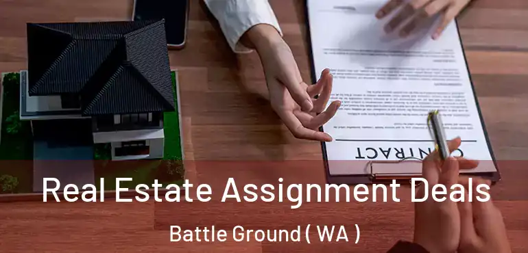  Real Estate Assignment Deals Battle Ground ( WA )